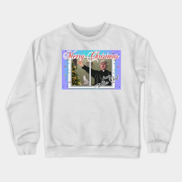 Father Ted Christmas Crewneck Sweatshirt by Loganferret